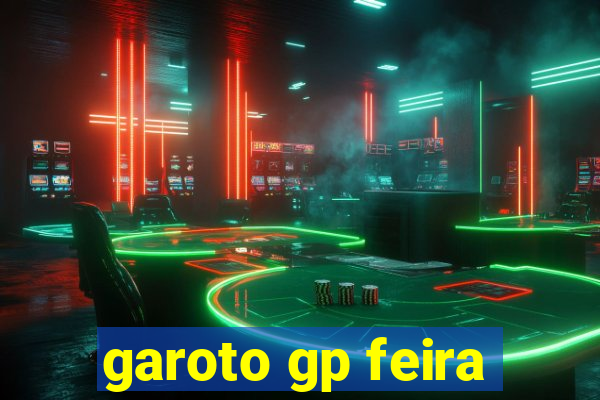 garoto gp feira